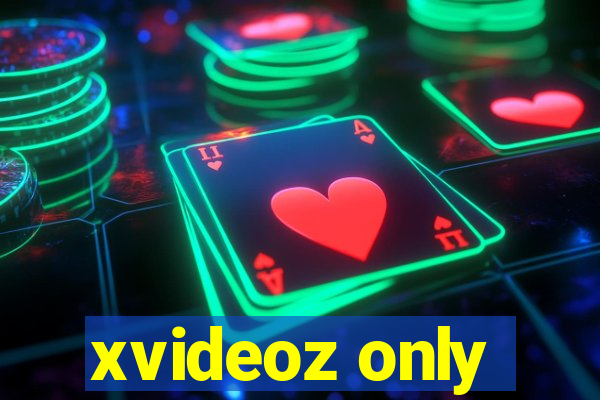 xvideoz only